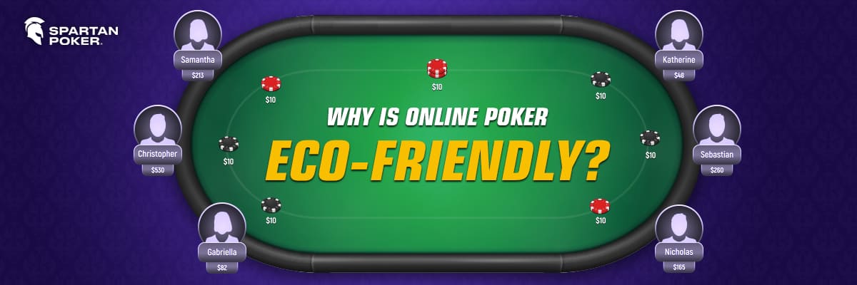 Why Online Poker is Eco Friendly