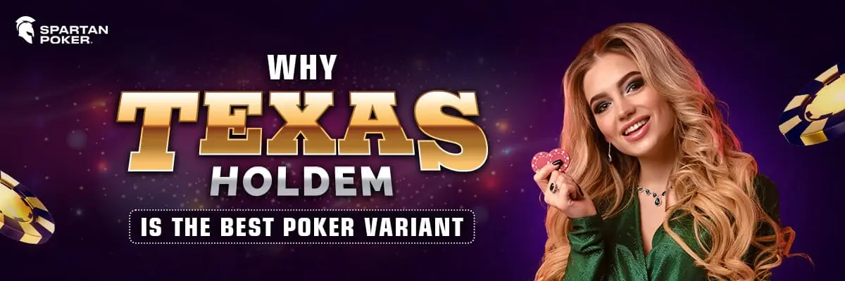 Texas Holdem is the Best Poker Variant