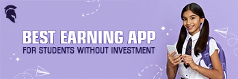 Best Earning Apps for Students without Investment