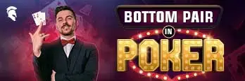 Bottom Pair in Poker